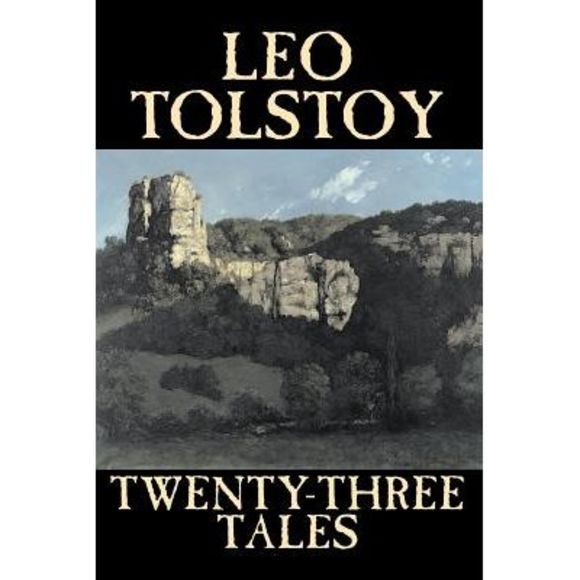 Twenty-Three Tales by Leo Tolstoy, Fiction, Classics, Literary -- Leo Tolstoy - Picture 1 of 1